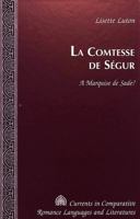 La Comtesse de Ségur: A Marquise de Sade? 0820442542 Book Cover