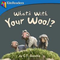 What's With Your Wool?: A silly story on how our differences make us the same 1497443512 Book Cover