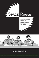 Space Rogue: How the Hackers Known as L0pht Changed the World B0BRR17PTC Book Cover