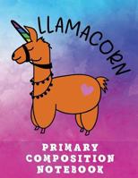 Primary Composition Book: Grades K-2 School Exercise Book - Large Size - 100 Story Pages - Llamacorn 1791667929 Book Cover
