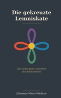 Die gekreuzte Lemniskate: Die verborgene Geometrie des Bewusstseins (German Edition) 3696370509 Book Cover
