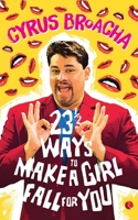 23 & ½ Ways to Make a Girl Fall for You 812913957X Book Cover