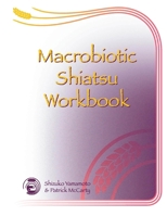 Macrobiotic Shiatsu Workbook 1847281060 Book Cover