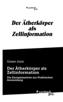 Der Ätherkörper als Zellinformation: Die Energiezentren zur Praktischen Anwendung (German Edition) 371033165X Book Cover