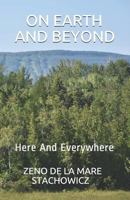 On Earth And Beyond: Here And Everywhere 197354282X Book Cover