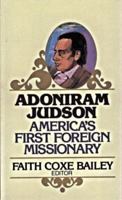 Adoniram Judson : Americas First Foreign Missionary (Golden Oldies Series) 0802402879 Book Cover