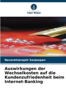 Auswirkungen der Wechselkosten auf die Kundenzufriedenheit beim Internet-Banking (German Edition) B0CLG4Y2KV Book Cover