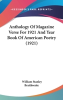 Anthology Of Magazine Verse For 1921 And Year Book Of American Poetry (1921) 0548761388 Book Cover