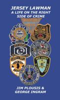 Jersey Lawman: A Life On The Right Side Of Crime 0999037285 Book Cover
