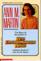Ann M. Martin: The Story of the Author of the Baby-Sitters Club (Scholastic Biography) 0590458779 Book Cover