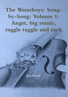 The Waterboys: Song-by-Song: Volume 1: Angst, big music, raggle taggle and rock 0244992711 Book Cover