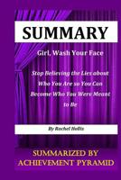 Summary: Girl, Wash Your Face Stop Believing the Lies about Who You Are so You Can Become Who You Were Meant to Be By Rachel Hollis 107680117X Book Cover
