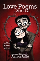 Love Poems...Sort Of: A Not-So-Serious Collection of Love, Lust, and Laughs B0FTY2XDCG Book Cover