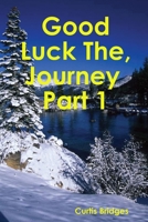 Good Luck the Journey 131240485X Book Cover