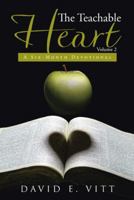 The Teachable Heart Volume 2: A Six-Month Devotional 1512787450 Book Cover