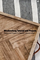 Woodworking Tutorial and Projects: Making Wood Projects For Beginners Wtih Instructions: Woodworking Book Ideas B0948JWQWB Book Cover