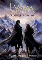 Eyama: Les Enfants de l'Arcane (French Edition) 2322623970 Book Cover