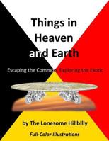 Things in Heaven and Earth: with Color Photographs 1544843224 Book Cover