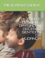 DILEMAS E DESAFIOS DA FUNÇÃO DOCENTE SENTIDOS DA MUDANÇA 1796611328 Book Cover