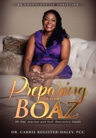Preparing for Your Boaz: A 30-Day Journey of Faith, Wisdom, and Readiness B0F5L5SBD6 Book Cover