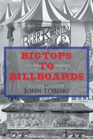 Bigtops to Billboards 1662482566 Book Cover