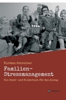 Familien-Stressmanagement: Ein Hand- und Bilderbuch für den Alltag 3347320980 Book Cover