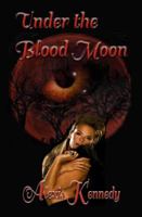 Under the Blood Moon 1946212326 Book Cover