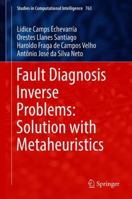 Fault Diagnosis Inverse Problems: Solution with Metaheuristics 3030079082 Book Cover