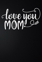 Love You Mom: 100 Pages 6'' x 9'' Lined Writing Paper Best Gift For Mother 1677232528 Book Cover