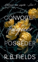 Convoiter, traquer, posséder: Embrasse-moi, psycho (Livre 1) B0GMPL319K Book Cover