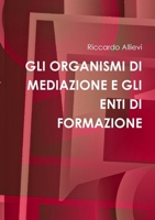 Gli Organismi Di Mediazione E Gli Enti Di Formazione 1471788792 Book Cover