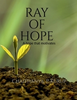 Ray of Hope: A hope that motivates B0FFYGZLCX Book Cover