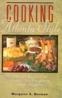 Cooking Atlanta Style: Delicious Recipes from Atlanta's Best Restaurants, Hotels & Caterers 1563520966 Book Cover