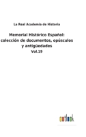 Memorial Histórico Español: colección de documentos, opúsculos y antigüedades: Vol.19 3752480580 Book Cover