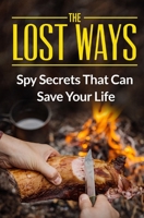 The Lost Ways: Spy Secrets That Can Save Your Life B095L5LV1M Book Cover