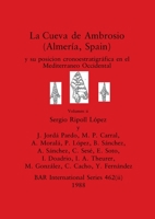 La Cueva de Ambrosio (Almería, Spain), Volumen ii: y su posicion cronoestratigráfica en el Mediterraneo Occidental (BAR International) 1407390147 Book Cover