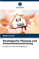 Strategische Planung und Unternehmensleistung: Die Rolle der Arbeitnehmerbeteiligung 6202757930 Book Cover