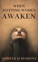 When Sleeping Women Awaken 1035801000 Book Cover
