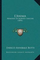 L’Anima: Memorie Di Alberto Sarcori (1894) 1166601951 Book Cover