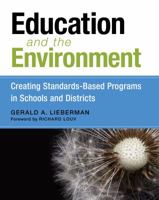 Education and the Environment: Creating Standards-Based Programs in Schools and Districts 1612506291 Book Cover