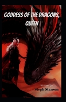 Goddess of the Dragons, Queen B0BGN97S9Z Book Cover