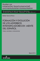 Formación y evolución de los adverbios intensificadores en -mente del español: clases, subclases y colocaciones (Studien zur romanischen ... Kommunikation, 214) (Spanish Edition) 3631909519 Book Cover