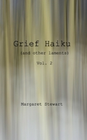 Grief Haiku (and other laments) vol 2 B0B2TY71MF Book Cover