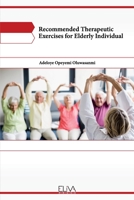 Recommended Therapeutic Exercises for Elderly Individual 1636481027 Book Cover