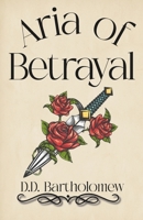 Aria of Betrayal: The Cavaradossi Mafia - Book One B0FTF727WD Book Cover