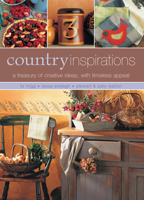 Country Inspirations: A Treasury of Creative Ideas, With Timeless Appeal 1842155547 Book Cover
