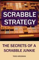 Scrabble Strategy: The Secrets of a Scrabble Junkie 1469910500 Book Cover