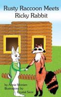 Rusty Raccoon Meets Ricky Rabbit 1594539960 Book Cover