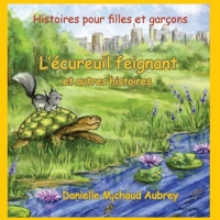L'écureuil feignant et autres histoires: Histoires pour filles et garçons (Un promenade dans le vent. 3 x 10 histoires) (French Edition) B0GBM1DHFP Book Cover