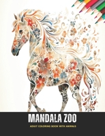 Mandala Zoo: Adult Coloring Book with Animals, 50 Pages, 8.5 x 11 inches B0CKWKJGCK Book Cover